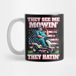 They See Me Mowin' They Hatin' Mug